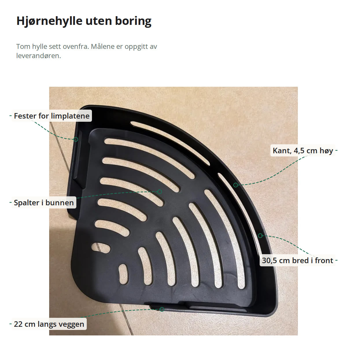 Den tomme hjørnehyllen sett ovenfra, merket med fester for limplatene, spalter i bunnen, kant på 4,5 cm, 22 cm langs veggen og 30,5 cm i front