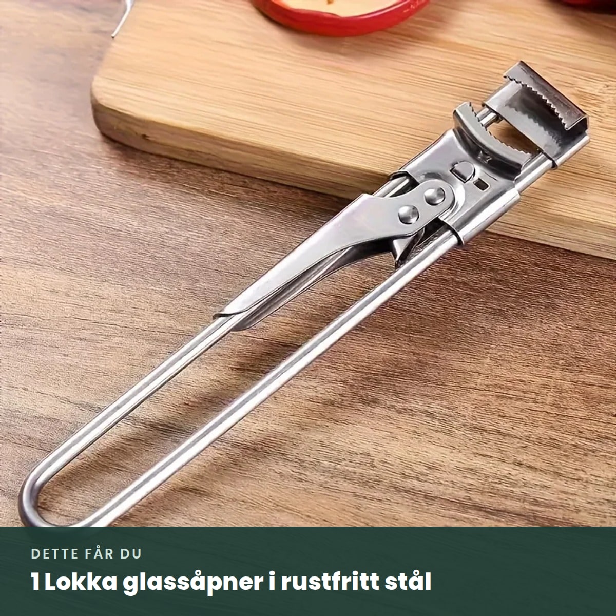 Dette får du: 1 Lokka glassåpner i rustfritt stål