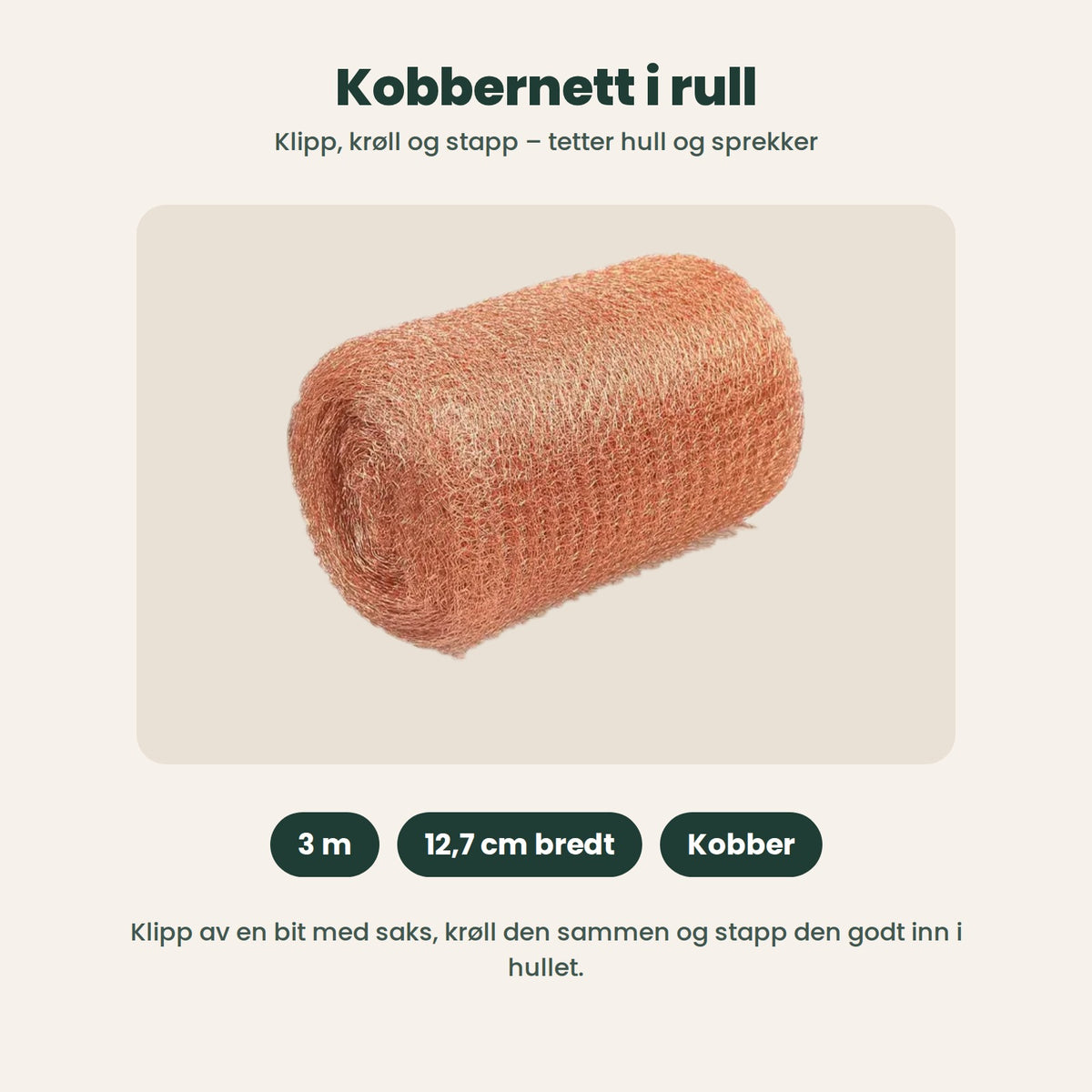 Kobbernett i rull: 3 m langt og 12,7 cm bredt, klippes med saks