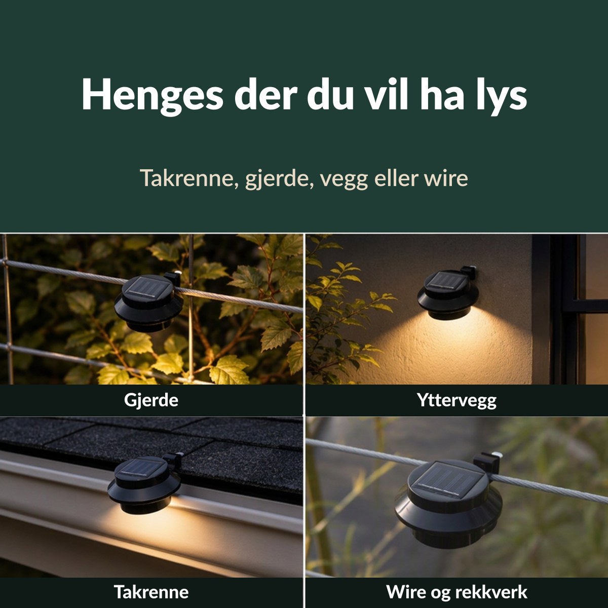 Lampen kan henges på gjerde, yttervegg, takrenne eller wire