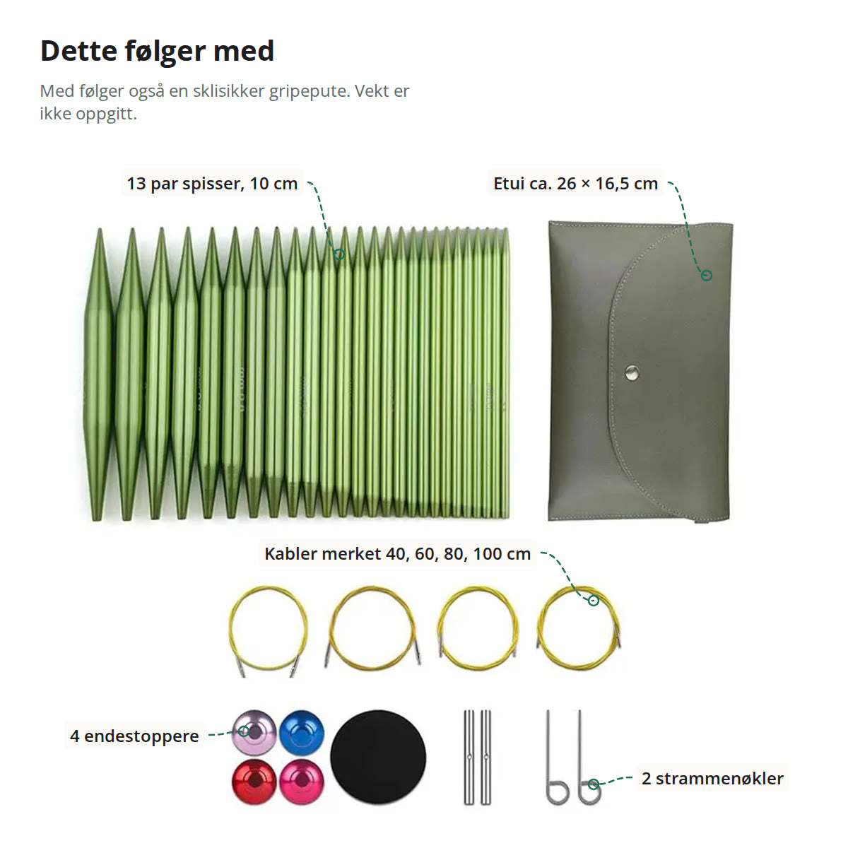 Innholdet i settet merket med 13 par spisser på 10 cm, etui på ca. 26 × 16,5 cm, kabler merket 40, 60, 80 og 100 cm, fire endestoppere og to strammenøkler