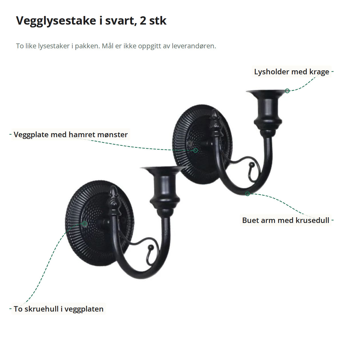 De to svarte vegglysestakene merket med lysholder med krage, veggplate med hamret mønster, buet arm med krusedull og to skruehull i veggplaten