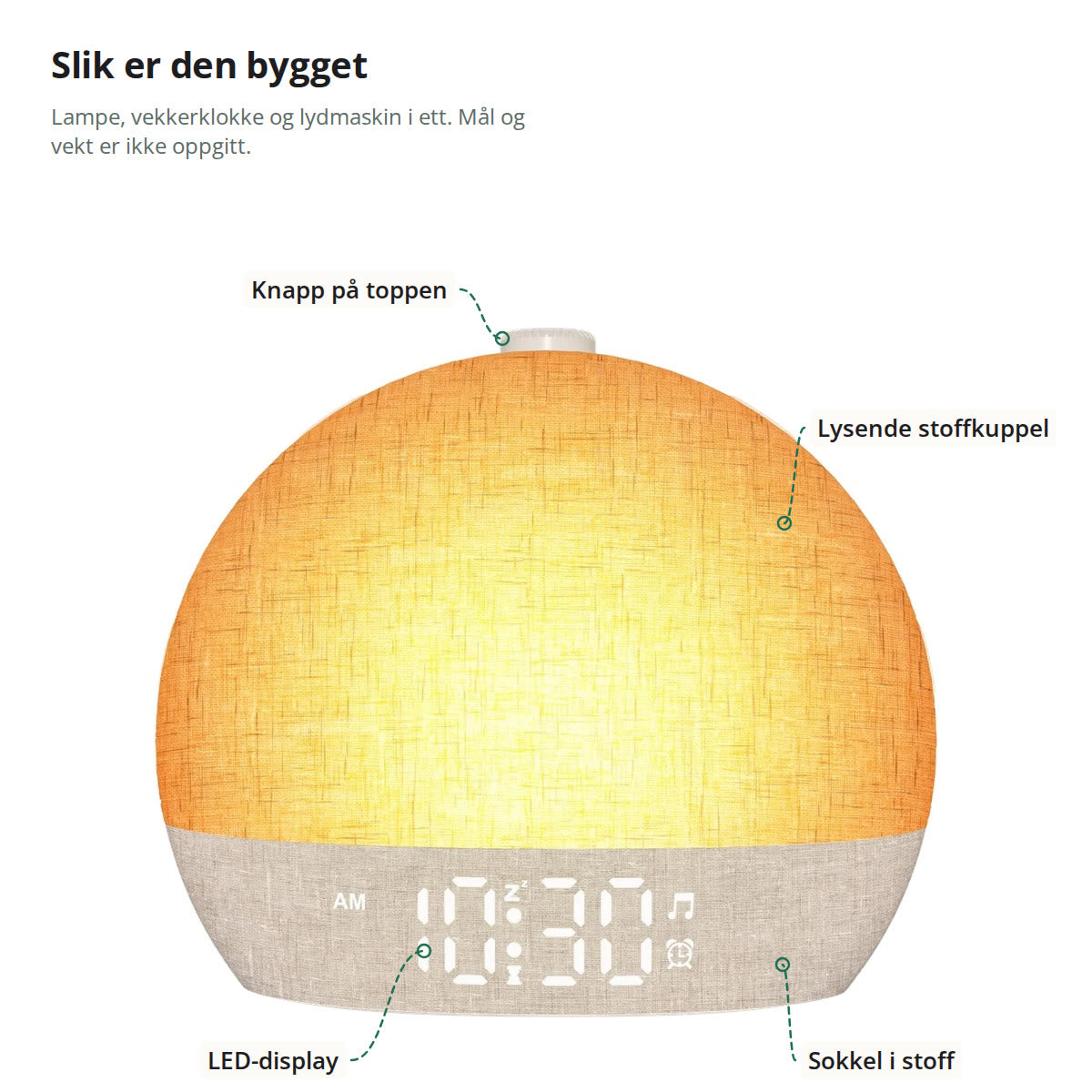 Vekkerklokken merket med knapp på toppen, lysende stoffkuppel, LED-display og sokkel i stoff